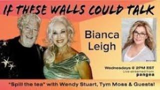 If These Walls Could Talk with Wendy Stuart & Tym Moss and special guest Bianca Leigh