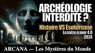 Archéologie interdite : Histoire VS Ésotérisme - Mise à jour 4.0 / Histoire Archéo