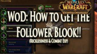 WoD: How to Get the Follower Blook (Counter Timed Battle / Increased Mission Success)!