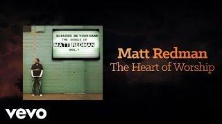 Matt Redman - The Heart Of Worship (Lyrics And Chords)