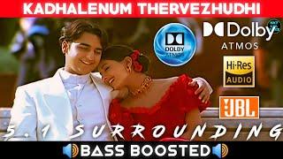 KADHALENUM THERVEZHUDHI SONG | BASS BOOSTED | DOLBY ATMOS | JBL | 5.1 SURROUNDING | NXT LVL BASS