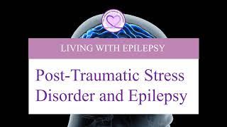 Post-Traumatic Stress Disorder and Epilepsy