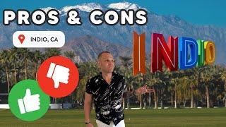 PROS AND CONS OF INDIO, CA