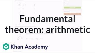 The fundamental theorem of arithmetic | Factors and multiples | Pre-Algebra | Khan Academy