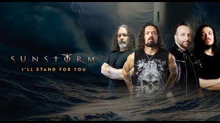 Sunstorm - "I'll Stand For You" - Official Video