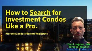 How to Search for Investment Condos Like A Pro  | Yossi Kaplan Real Estate #246