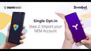 Symbol Migration Single Opt-in Process | STEP 2: Import your NEM Account