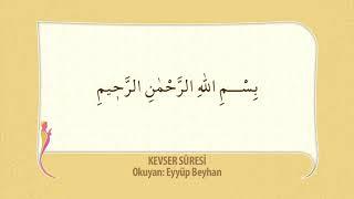 Kevser Suresi - Eyyüp BEYHAN