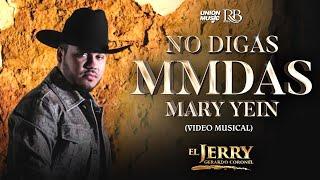 Gerardo Coronel "El Jerry" - No Digas MMDS Mary Yein [Video Oficial]