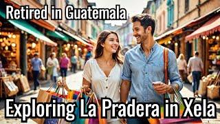 Retired in Guatemala - Shopping in Quetzaltenango (Xela) - La Pradera