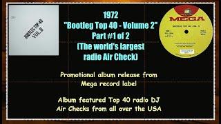 1972 Bootleg Top 40 DJs Vol 2 Pt 1 of 2 - World's Largest Radio Air Checks