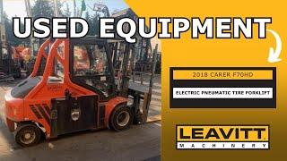 USED 2018 CARER F70HD ELECTRIC PNEUMATIC TIRE FORKLIFT | LEAVITT MACHINERY USED EQUIPMENT