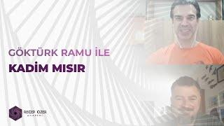 GÖKTÜRK RAMU  İLE KADİM MISIR