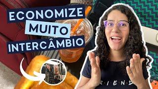 Como ECONOMIZAR muito no seu INTERCÂMBIO - 10 dicas infalíveis!