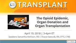 The Opioid Epidemic, Organ Donation and Organ Transplantation