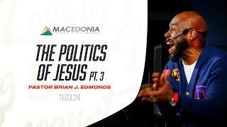 The Politics Of Jesus Part 3 by Pastor Brian J. Edmonds Is Now Available. #mcop #deeper #faith