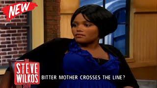  The Steve Wilkos Show 2024  BITTER MOTHER CROSSES THE LINNE?  The Steve Wilkos Show Full