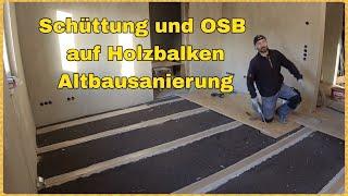 OSB und Schüttung verlegen, Kernsanierung, Altbau