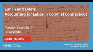 Lunch and Learn: Accounting for Labor in Colonial Connecticut