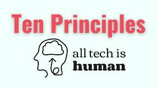 Ten Principles of All Tech Is Human