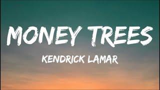 Kendrick Lamar - money trees | lyrics