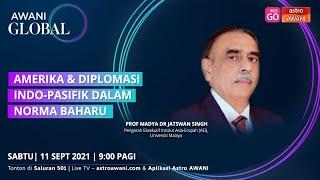 AWANI Global: Amerika & Diplomasi Indo-Pasifik Dalam Norma Baharu