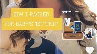 How I planned and Packed for baby’s first trip.