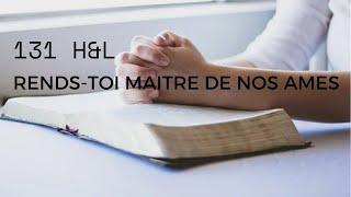 131 H&L - Rends-toi maître de nos âmes... O viens, Esprit de Dieu | Edlin Deville