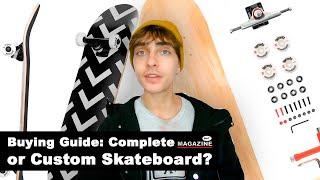 Buying Guide: Complete or Custom Skateboard