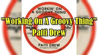 "Working On A Groovy Thing" - Patti Drew (lyrics)