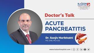 Dr Sanjiv Haribhakti explaining about Acute Pancreatitis