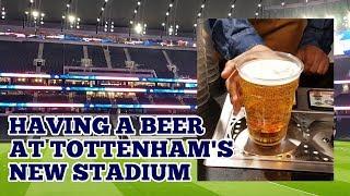 HAVING A BEER AT TOTTENHAM'S NEW STADIUM: A 5 Second Pint! 3 February 2019