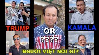 NGƯỜI VIỆT Ở MỸ NGHĨ TRUMP HAY KAMALA SẼ LÀ TỔNG THỐNG NƯỚC MỸ VÀO NGÀY CUỐI ĐỂ BẦU TỔNG THỐNG