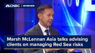 Marsh McLennan Asia CEO shares how they advise clients on managing Red Sea risks