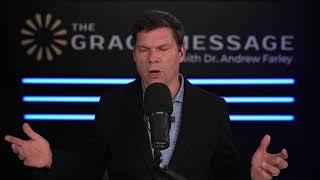 The Grace Message with Dr. Andrew Farley