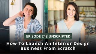 Episode 248 - How to launch an interior design business from scratch (Unscripted)