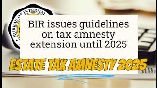 ESTATE TAX AMNESTY UP TO JUNE 14, 2025! #GOODNEWS #estatetaxamnestyextension