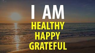 Affirmations for Health, Happiness, Gratitude, Abundance, Well-being, Positive Thinking, Joy