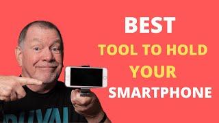 Best Tool To Hold Your Smartphone