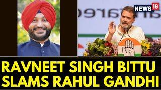 Congress News | Ravneet Singh Bittu Criticizes Rahul Gandhi's Recent Statements In The US | News18