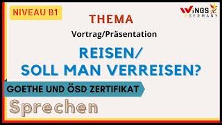 Reisen/Soll man verreisen? | German B1/B2 | Sprechen Thema | Vortrag/Präsentation