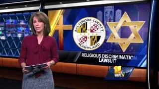 Video: Baltimore County facing religious discrimination lawsuit