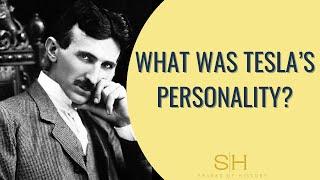 What was Tesla’s personality?