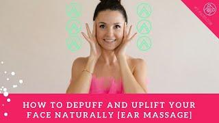 How To Depuff And Uplift Your Face Naturally [With This Simple Ear Massage Element]