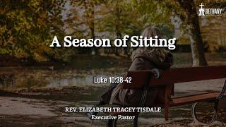 3/9/25 - "A Season of Sitting" - Rev. Elizabeth Tracey Tisdale, Executive Pastor