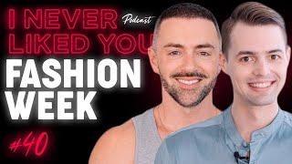 Fashion Week - Matteo Lane & Nick Smith - I Never Liked You Ep 40