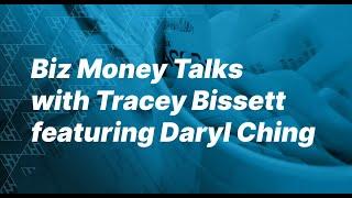 Biz Money Talks with Tracey Bissett featuring Daryl Ching