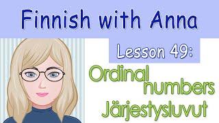 Learn Finnish! Lesson 49: Ordinal numbers - Järjestysluvut