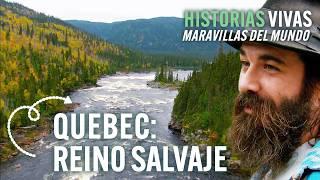 Quebec: Naturaleza Salvaje, entre los Ríos y Bosques de Canadá | Historias Vivas | Documental HD