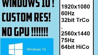 How to add Resolutions in Windows 10 with INTEGRATED GRAPHICS! [no downloads] [ HD ]